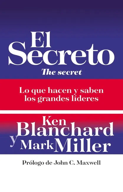 El Secreto: Lo Que Saben Y Hacen Los Grandes Líderes - Paperback