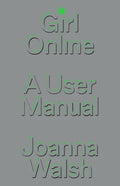 Girl Online: A User Manual - Hardcover