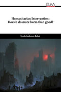 Humanitarian Intervention: Does it do more harm than good? - Paperback