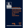Guidelines for Process Safety Fundamentals in General Plant Operations - Hardcover