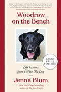 Woodrow on the Bench: Life Lessons from a Wise Old Dog - Paperback