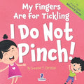 My Fingers Are For Tickling. I Do Not Pinch!: An Affirmation-Themed Toddler Book About Not Pinching (Ages 2-4) - Paperback