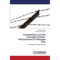 Commentary on the Principle of Non-Refoulement in Refugee Law - Paperback