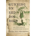 Running on Red Dog Road: And Other Perils of an Appalachian Childhood - Paperback