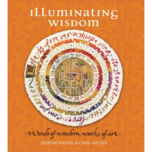 Illuminating Wisdom: Words of Wisdom, Works of Art - Hardcover