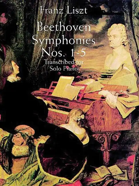 Beethoven Symphonies Nos. 1-5 Transcribed for Solo Piano - Paperback