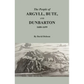 The People of Argyll, Bute, and Dunbarton, 1600-1699 - Paperback