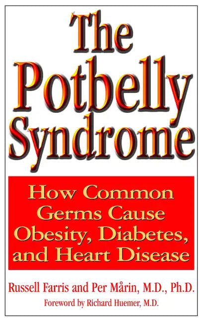 The Potbelly Syndrome: How Common Germs Cause Obesity, Diabetes, and Heart Disease - Paperback