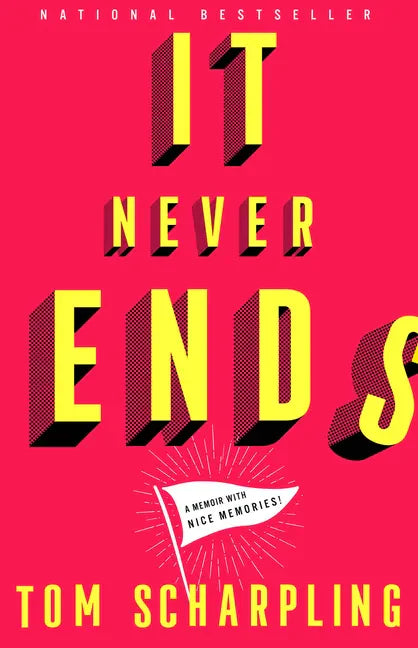 It Never Ends: A Memoir with Nice Memories! - Hardcover