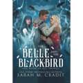 The Belle and the Blackbird - Hardcover