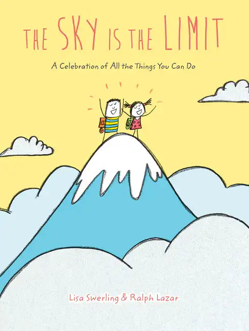 The Sky Is the Limit: A Celebration of All the Things You Can Do - Hardcover