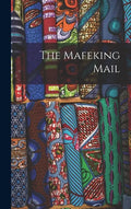 The Mafeking Mail - Hardcover