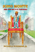King Monte: Are You My P.E. Teacher? - Hardcover