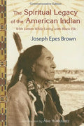 The Spiritual Legacy of the American Indian: Commemorative Edition with Letters While Living with Black Elk (Updated) - Paperback