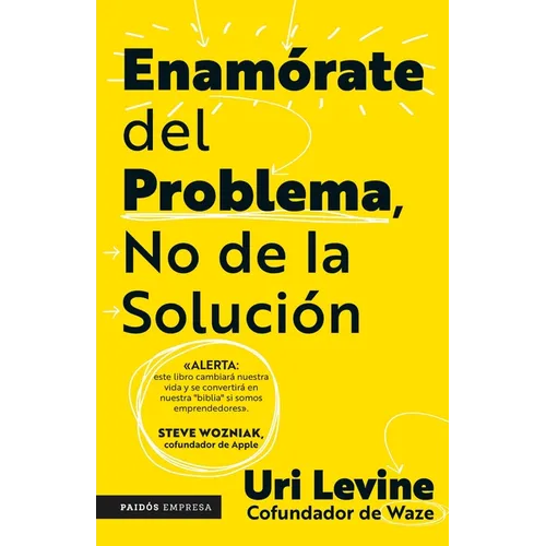 Enamórate del Problema No de la Solución / Fall in Love with the Problem, Not the Solution: A Handbook for Entrepreneurs - Paperback