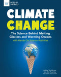 Climate Change: The Science Behind Melting Glaciers and Warming Oceans with Hands-On Science Activities - Hardcover