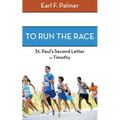 To Run the Race: Paul's Second Letter to Timothy - Paperback