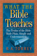 What the Bible Teaches: The Truths of the Bible Made Plain, Simple and Understandable - Paperback