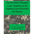 The Proximity Principle: Army Chaplains on the Fighting Line in Doctrine and History - Paperback