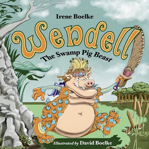 Wendell: The Swamp Pig Beast - Paperback