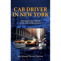 Cab Driver In New York: Adventures of a Chalaco in the City of Skyscrapers - Paperback