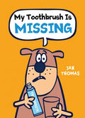My Toothbrush Is Missing - Hardcover