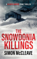 The Snowdonia Killings: A Snowdonia Murder Mystery - Paperback