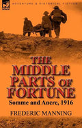 The Middle Parts of Fortune: Somme and Ancre, 1916 - Paperback