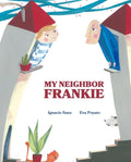 My Neighbor Frankie - Hardcover