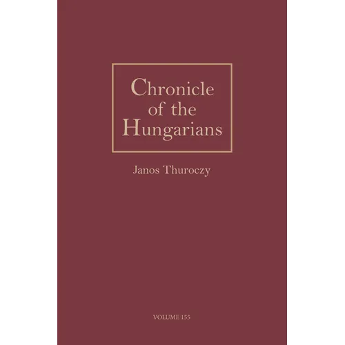 Chronicle of the Hungarians - Hardcover