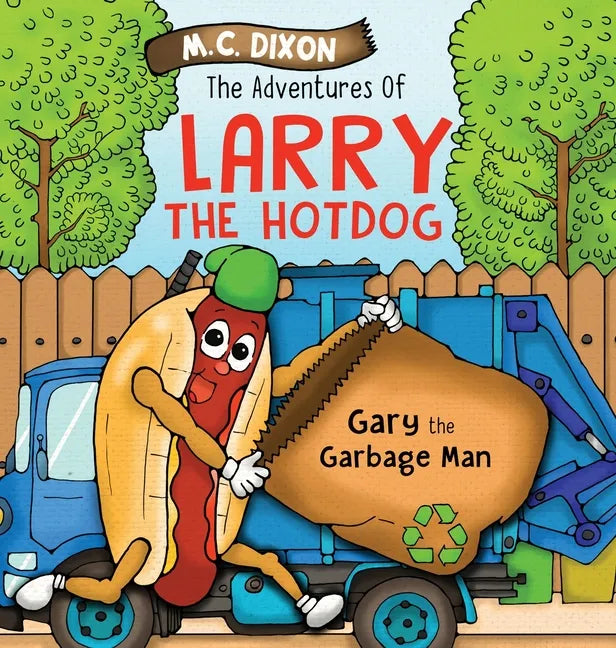 The Adventures of Larry the Hot Dog: Gary the Garbage Man - Hardcover