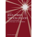 Jesus Christ, the Son of God, the Witness of Third Nephi - Hardcover