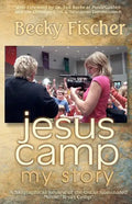 Jesus Camp, My Story: A Biographical Review of the Oscar Nominated Movie "Jesus Camp" - Paperback