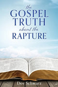 The Gospel Truth about the Rapture - Paperback