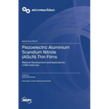 Piezoelectric Aluminium Scandium Nitride (AlScN) Thin Films: Material Development and Applications in Microdevices - Hardcover