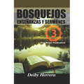 Bosquejos, Ensenzas y Sermones.: para nuevos Predicadores - Paperback