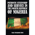 Patriotic Citizenship and Service in the Fourth Republic of Nigeria - Paperback