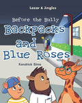 Backpacks and Blue Roses: Before the Bully - Paperback
