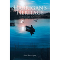 Harrigan's Heritage: A True Life Adventure - Paperback