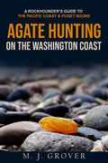 Agate Hunting on the Washington Coast - Paperback