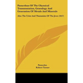 Paracelsus Of The Chymical Transmutation, Genealogy And Generation Of Metals And Minerals: Also The Urim And Thummim Of The Jews (1657) - Hardcover