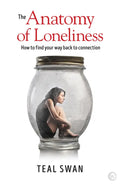 The Anatomy of Loneliness: How to Find Your Way Back to Connection - Paperback