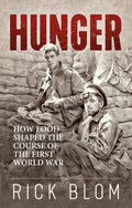Hunger: How Food Shaped the Course of the First World War - Paperback