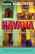 Havana: A Subtropical Delirium - Paperback