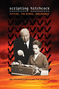 Scripting Hitchcock: Psycho, the Birds, and Marnie - Paperback
