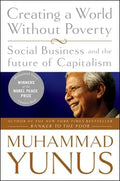 Creating a World Without Poverty: Social Business and the Future of Capitalism - Paperback