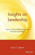Insights on Leadership: Service, Stewardship, Spirit, and Servant-Leadership - Hardcover
