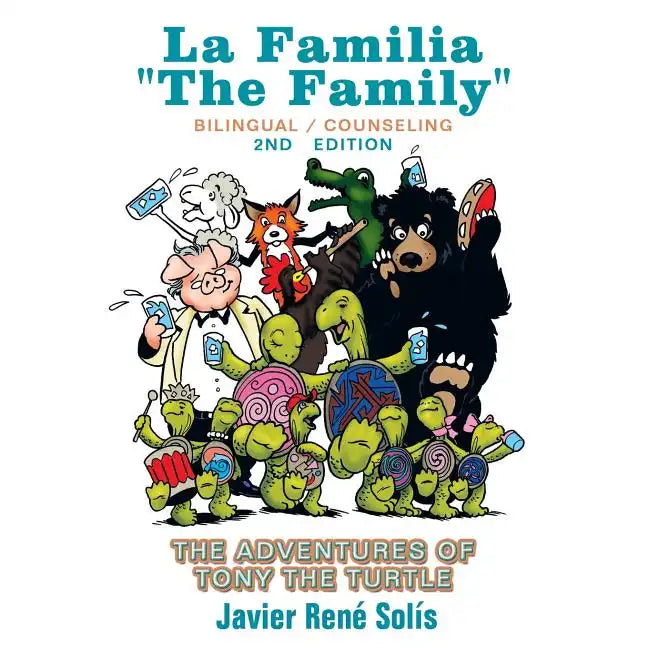 The Adventures of Tony the Turtle: La Familia the Family - Paperback