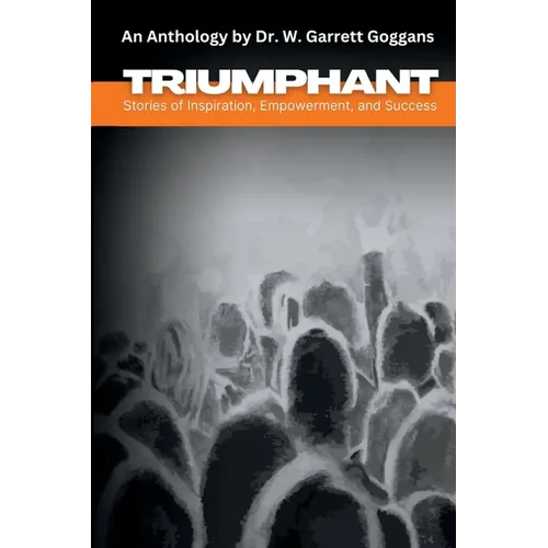 Triumphant: Stories of Inspiration, Encouragement and Success - Paperback