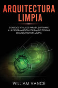 Arquitectura limpia: Consejos y trucos para el software y la programación utilizando teorías de arquitectura limpia - Paperback